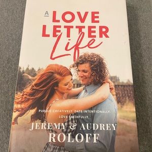 A Love Letter Life by Jeremy & Audrey Roloff